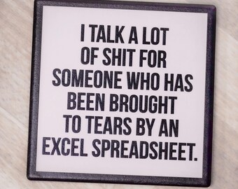 I talk a lot of shit... Drink Coaster