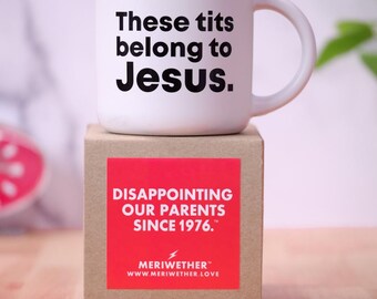 These tits belong to Jesus... Coffee Mug