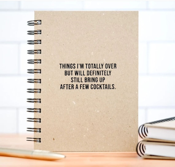 Things I'm totally over but will definitely still bring up after a few cocktails. Letter Pressed, Hard Cover Journal.