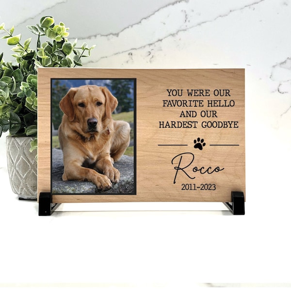 Dog Memorial Gift, You were our favorite hello and our hardest goodbye, Dog Memorial Plaque, Dog loss Gift, Choice of wood background color