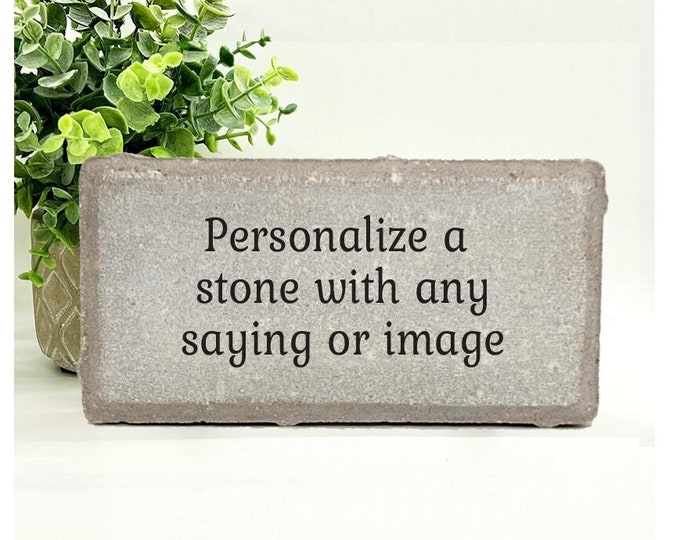 Personalized stone, Custom Stone, Choice of Stone with your own message, saying or quote printed on it, Memorial Gift, Memorial Stone