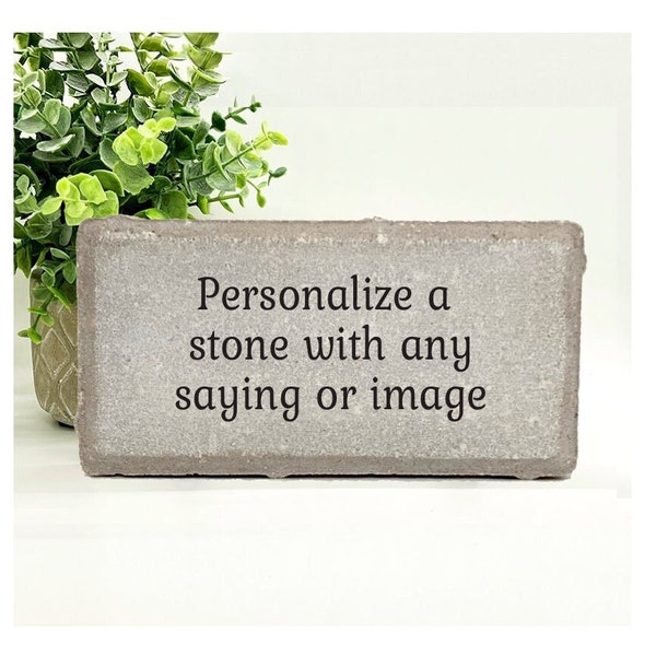 Personalize stone - Custom Stone. Choice of Stone with your own message, saying or quote printed on it. Memorial Gift - Memorial Stone