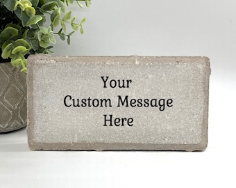 Custom Stone-  Choice of Stone with your own message printed on it. -  Add your favorite saying - Personalized - Concrete, Marble or Slate