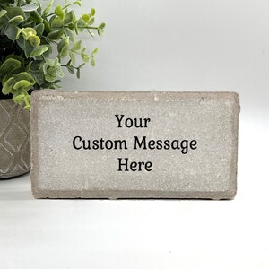 Custom Stone-  Choice of Stone with your own message printed on it. -  Add your favorite saying - Personalized - Concrete, Marble or Slate