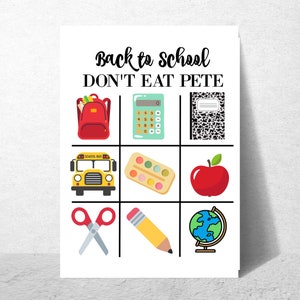 May include: A printable back to school game with the text "Back to School Don't Eat Pete". The game features nine squares with images of a backpack, calculator, notebook, school bus, paint palette, apple, scissors, pencil, and globe.