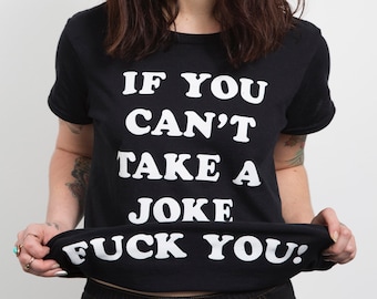 If YOU Can't Take a Joke F*CK YOU - 70s Vintage Style Iron On Letter Revisable TShirt