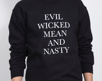 EVIL Wicked MEAN And NASTY sweatshirt 70s/80s vintage black metal gothic grunge motorcycle long sleeve