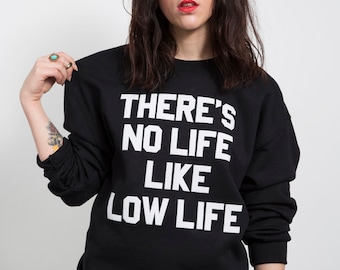 Low Life Unisex Sweatshirt - 70s Vintage Iron On, Punk Biker Style