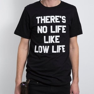 There's NO LIFE Like LOW Life, Mens Vintage Style Outlaw Biker Easy Rider Boho Couture Rock & Roll Concert Band 70s Revival Slogan Aesthetic