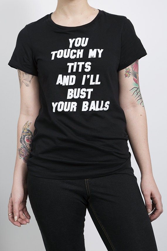 YOU touch my TITS and i'll bust your BALLS Feministische Etsy