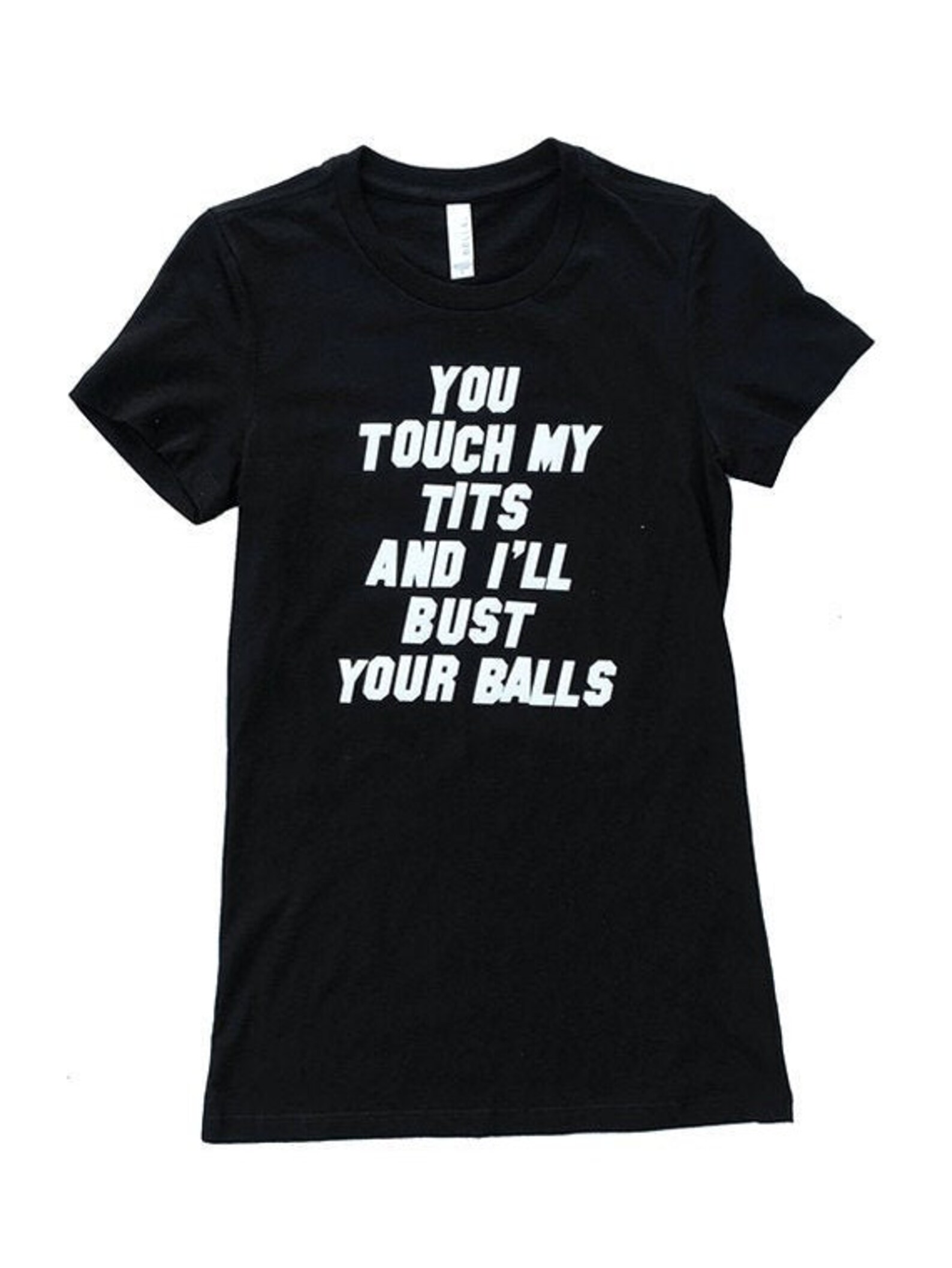 YOU Touch My TITS and I'll Bust Your BALLS Feminist Phrase Etsy