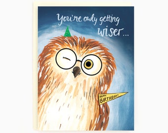 Vous devenez de plus en plus sage ... - Birthday Wise Owl - Carte de voeux d'anniversaire drôle