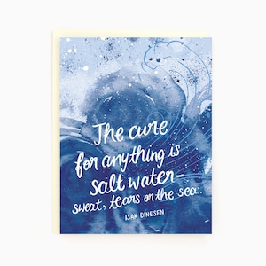 Le remède à tout est l'eau salée: la sueur, les larmes et la mer - Sympathy Carte de vœux