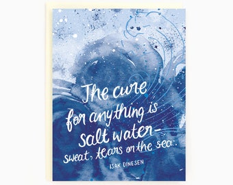The cure for everything is salt water: sweat, tears and the sea - Sympathy Greeting Card