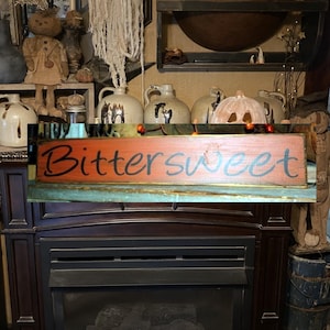 Bittersweet Primitive Sign