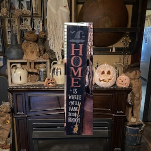 Home is where the broom is Witch HAlloween porch Primitive Sign