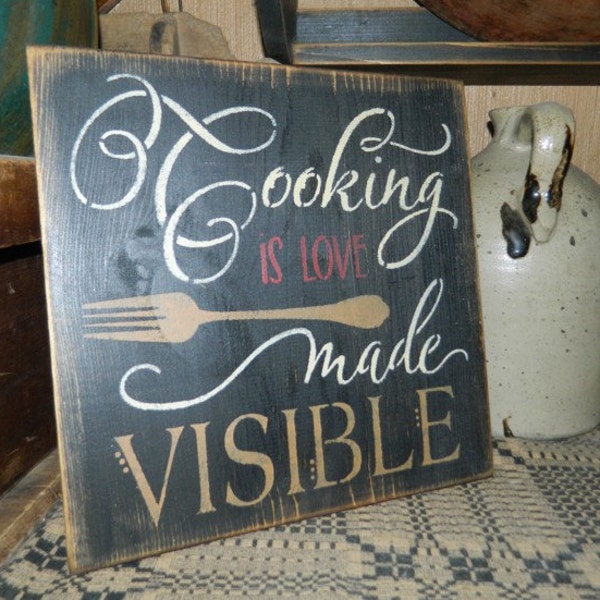 Cooking is Love Made Visible Primitive Sign