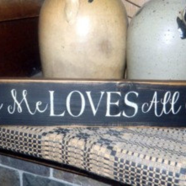 All of Me Loves All of You Primitive Sign