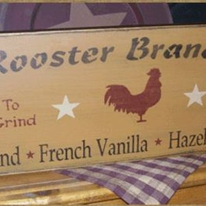 This kitchen old rooster brand coffee primitive sign