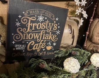 Frosty’s snowflake cafe Christmas primitive sign