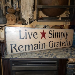 Live Simply Remain Grateful Primitive Sign