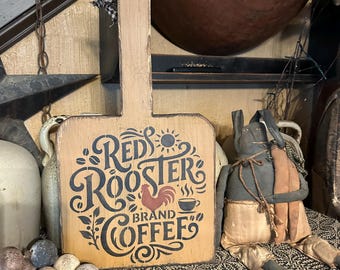 Red rooster coffee breadboard paddle cutting Primitive Sign