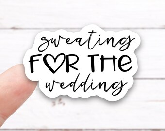SWEATING for the WEDDING Vinyl Decal (B189_2)