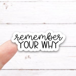 remember your why sticker, funny stickers, motivation laptop decals,  motivational tumbler stickers, water bottle sticker, water bottle decal  Sticker for Sale by theCartmax