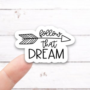 FOLLOW THAT DREAM Vinyl Decal (I034)