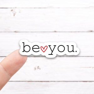 BE YOU Vinyl Decal (I036)