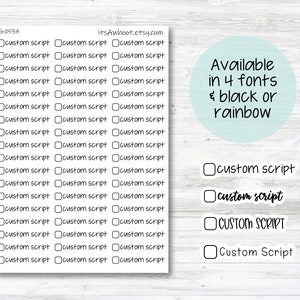 May include: A sheet of printable stickers with the text "custom script" in four different fonts. The text is available in black or rainbow colors. The stickers are designed for use in a planner or journal.