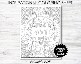 May include: Black and white printable coloring page with a mandala design and the text "quitting is NOT an option".
