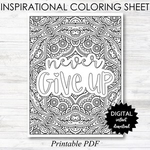 Never Give Up Printable,  Never Give Up Coloring Sheet, Inspirational Coloring Page - PRINTABLE (O004)