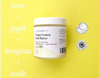 GINGER LEMON Body Butter | Handmade with Organic Ingredients | Free of Synthetic & Toxic Ingredients