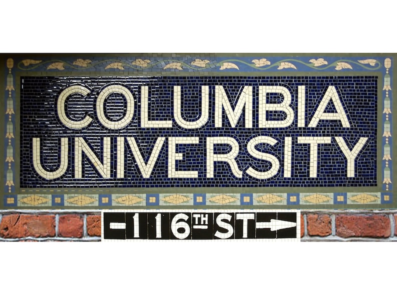May include: A blue and white mosaic tile sign with the text "COLUMBIA UNIVERSITY" in white letters. Below the sign is a black and white sign with the text "116TH ST" and an arrow pointing to the right.