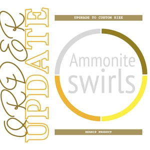 May include: A gold circle with the words "Ammonite swirls" in the center. The circle is divided into four sections: gold, yellow, light gray, and brown. The words "Upgrade to Custom Size" and "Reship Product" are at the top and bottom of the image.