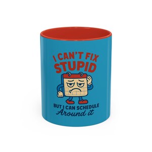 Coffee Mug, Administrative Professional Gift, Funny Office Quote, Admin Professional Gift, Schedule Gift, Office Humor Mug, Coworker Gift