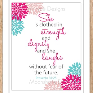 Proverbs 31:25 Scripture Art With Flowers Wall Art Printable JPEG or PDF File