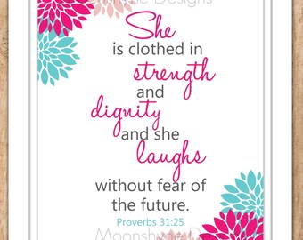 Proverbs 31:25 Scripture Art With Flowers Wall Art Printable JPEG or PDF File
