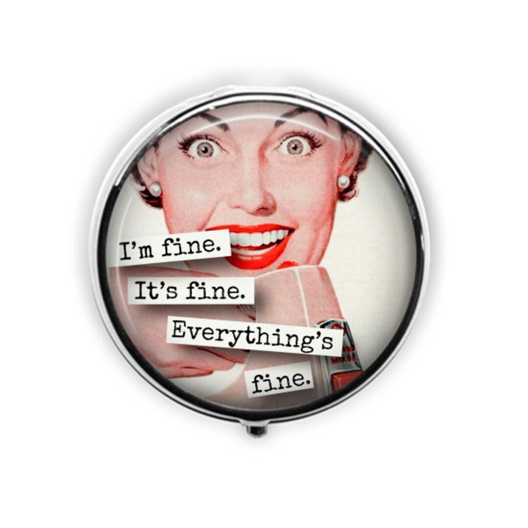 Funny I'm Fine Pill Box or Keychainfunny Retro Housewife Etsy
