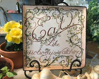 Square Hand Painted "Eat Like Nobody’s Watching” Serving Platter