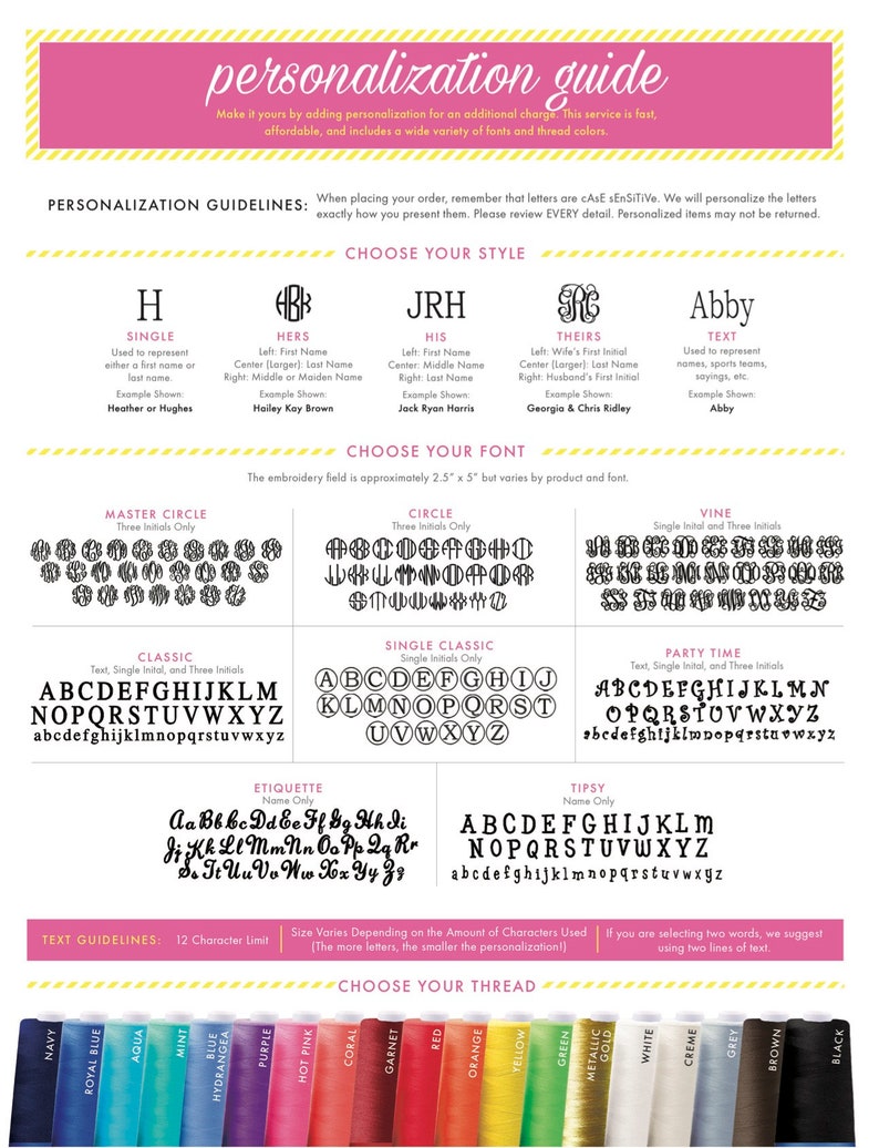 May include: A guide to personalization options for embroidered items.  The guide includes a variety of font styles, monogram styles, and thread colors.  The text includes the words "Choose Your Style", "Choose Your Font", "Master Circle", "Circle", "Vine", "Classic", "Single Classic", "Party Time", "Etiquette", "Tipsy", "Text Guidelines", and "Choose Your Thread".