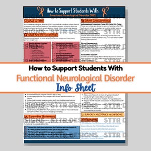May include: An information sheet titled "How to Support Students With Functional Neurological Disorder (FND)". The sheet includes information on symptoms, school considerations, and supportive statements. The design is colourful with orange accents.