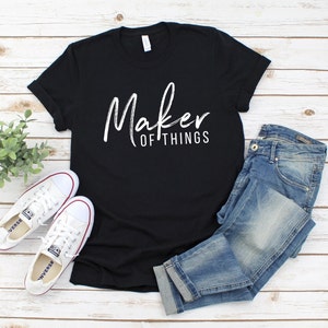 Maker of things T-shirt for DIYer, women woodworker shirt, maker t-shirt, DIY shirt, woodworking - UNISEX