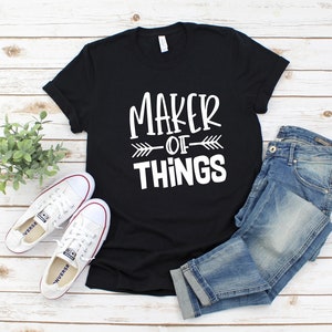 NEW - Maker of things T-shirt for DIYer, women woodworker shirt, maker t-shirt, DIY shirt, woodworking - UNISEX