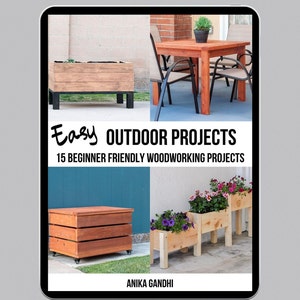 May include: A digital book cover with the title "Easy Outdoor Projects: 15 Beginner Friendly Woodworking Projects" by Anika Gandhi. The cover features photos of various outdoor woodworking projects, including a wooden table and chairs, a planter box, and a storage box.