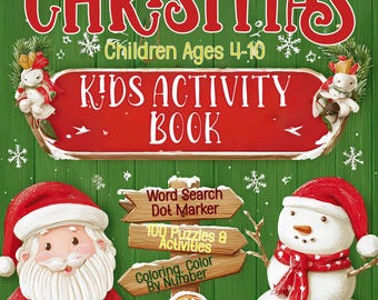 Printable Christmas Kids Activity Book: 100 Page Coloring Book With Activities Including Color By Number, Dot Marker, Christmas Word Search