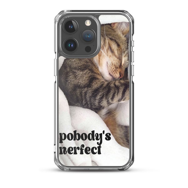 Pobody's Nerfect Sleeping Kitten Clear Case for iPhone®, iPhone case cat, iPhone Case Art, Nobody's Perfect misspelled