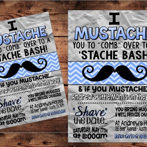 May include: Two blue and grey baby shower invitations with a black moustache graphic and the text "I Mustache you to "comb" over to a 'stache bash!" and "& if you moustache... Andrew's Little Man is on the way!"  The invitations also include the text "Shave the Date... Saturday, May 17th at 11:00am" and the address and RSVP information.