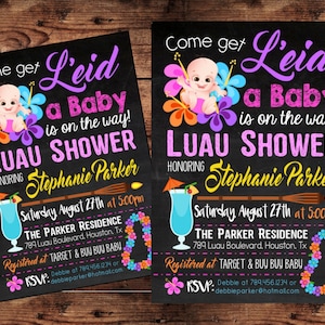 May include: A chalkboard style invitation for a Luau baby shower. The invitation is decorated with tropical flowers and a cartoon baby wearing a lei. The text reads "Come get L'eid a Baby is on the way! Luau Shower Honoring Stephanie Parker Saturday August 27th at 5:00pm The Parker Residence 789 Luau Boulevard, Houston, Tx Registered at TARGET & BUY BUY BABY RSVP: debbieparker@hotmail.com"